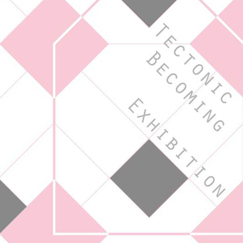 Tectonic Becoming 2014, Exhibition Date：7/26-10/05